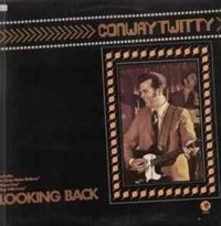 Conway Twitty - Looking Back